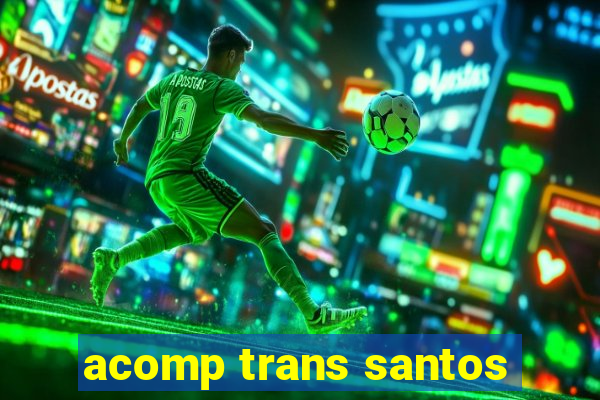 acomp trans santos